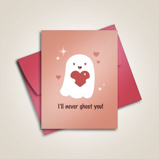 Carte de souhait « I'll Never Ghost You »